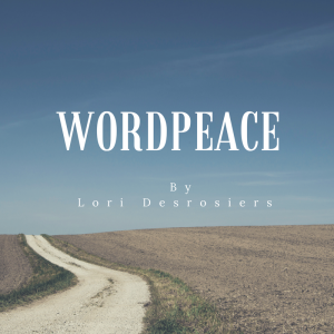 WORDPEACE by Lori Desrosiers